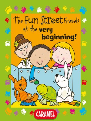 cover image of The Fun Street Friends at the Very Beginning!